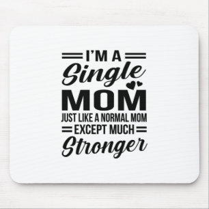 Single Mum Much Stronger Mouse Mat