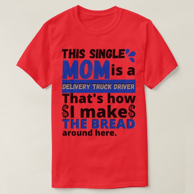 Single Mum Profession This Single Mum Is A Deliver T-Shirt (Design Front)