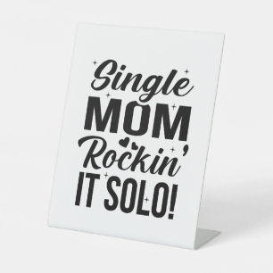 Single Mum Rockin It Solo Pedestal Sign