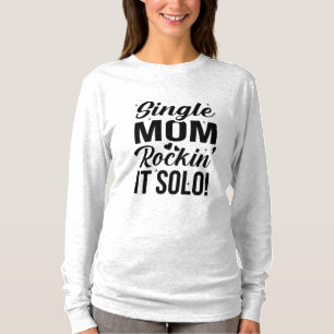 Single Mum Rockin It Solo T-Shirt