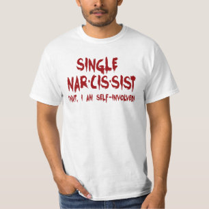 Single Narcissist Joke T-Shirt