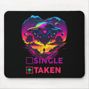 Single Or Taken Shirt Alien Valentine Shirt Valent Mouse Mat