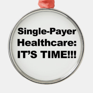 Single Payer Healthcare - It's Time! Metal Tree Decoration