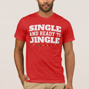 SINGLE READY TO JINGLE CHRISTMAS T-SHIRT