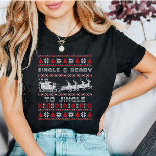 Single & Ready to Jingly Ugly Christmas T-Shirt