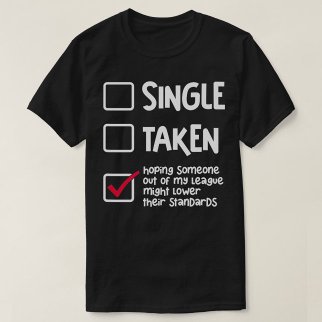 Single Relationship Status Funny Single Taken Hopi T-Shirt (Design Front)