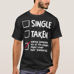 Single Relationship Status Funny Single Taken Hopi T-Shirt