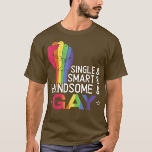 Single Smart Handsome Gay Rainbow Pride Month LGBT T-Shirt