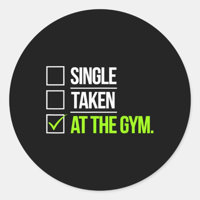 Single Taken At The Gym Funny Workout Fitness Humo Classic Round Sticker (Front)