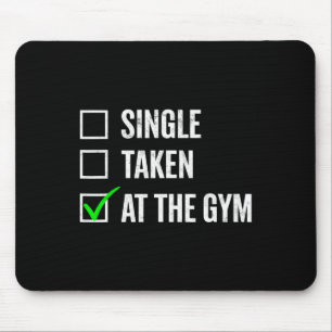 Single Taken At The Gym Funny Workout Fitness Humo Mouse Mat