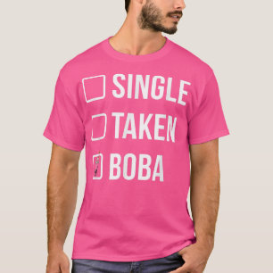 Single Taken Boba Tea Drinking Tea Lover Tea Brewi T-Shirt