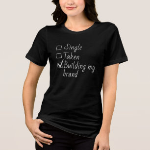 Single Taken Checklist Style Motivational Quote T Tri-Blend Shirt