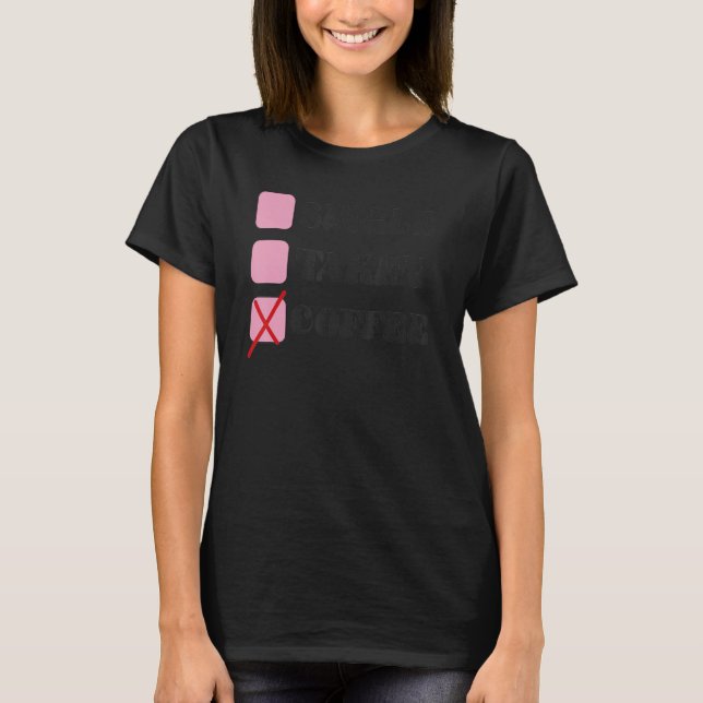 Single Taken Coffee Relationship Check Status T-Shirt (Front)