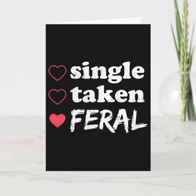 Single Taken Feral Funny Relationship Status Valen Card (Front)