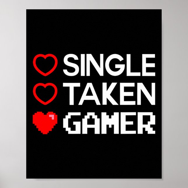 Single Taken Gamer Valentines Day Gaming Heart Fun Poster (Front)