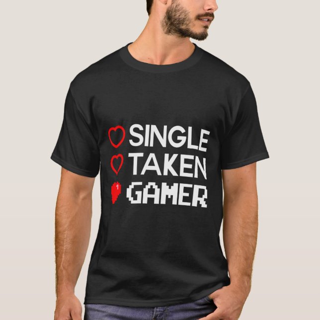 Single Taken Gamer Valentines Day Gaming Heart Fun T-Shirt (Front)