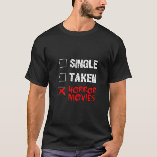 Single Taken Horror Movies Horror Fan T-Shirt