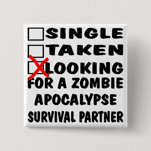 Single Taken Looking For Zombie Apocalypse Partner 15 Cm Square Badge