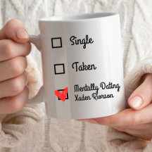 Single. Taken. Mentally Dating-Customisable