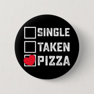Single Taken Pizza Funny Valentine's Day 6 Cm Round Badge
