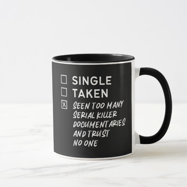 Single Taken Seen Too Many Serial Killer Docs Mug (Right)