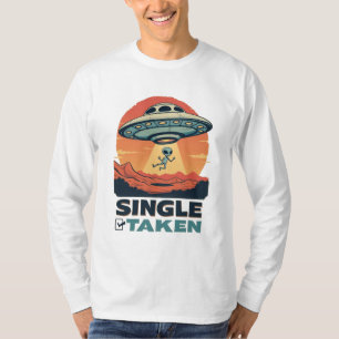 Single Taken Spaceship Abducting Alien Valentine T-Shirt