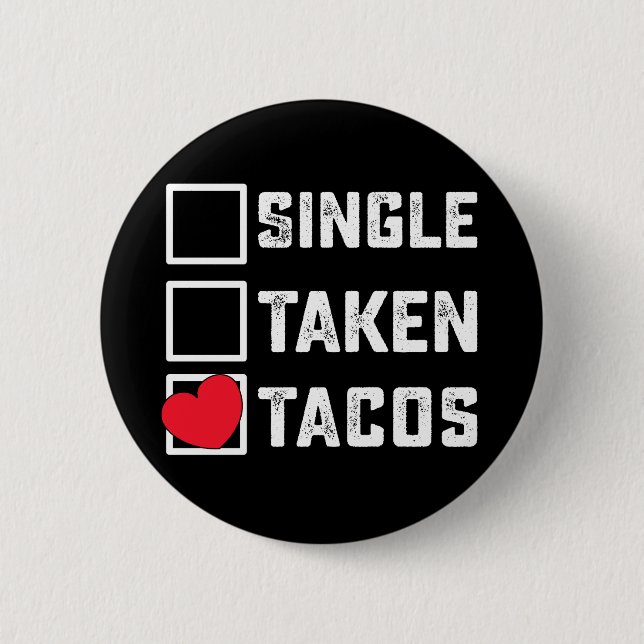 Single Taken Tacos Funny Valentine's Day 6 Cm Round Badge (Front)