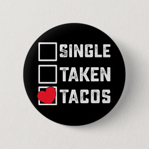 Single Taken Tacos Funny Valentine's Day 6 Cm Round Badge
