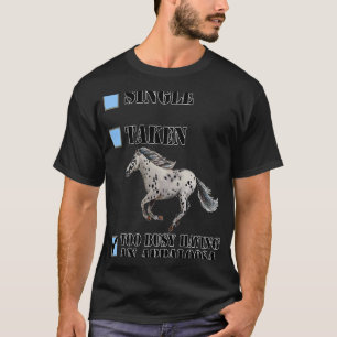 Single Taken Too Busy have Appaloosa Horse Rider E T-Shirt