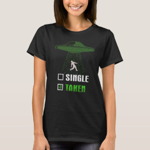 Single Taken   Ufo And Alien Abduction T-Shirt