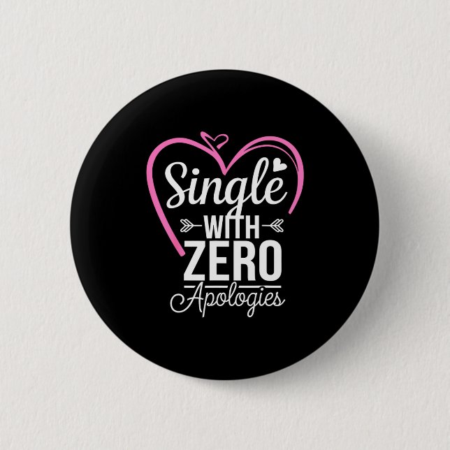 Single With Zero Alogies Anti Valentine Day  6 Cm Round Badge (Front)