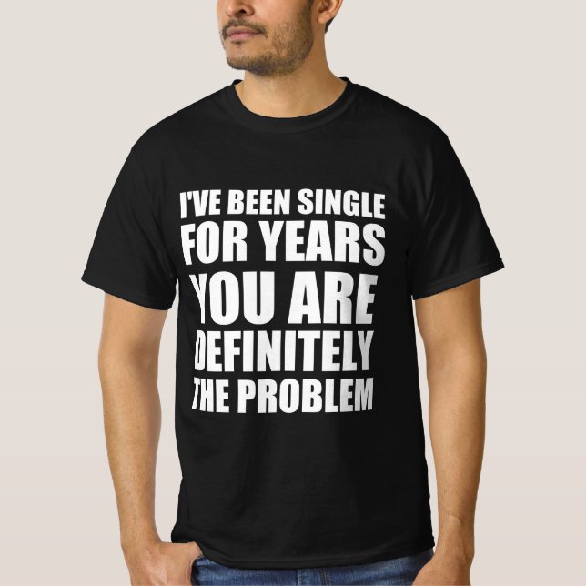 Singleness funny quote T-Shirt (Front)