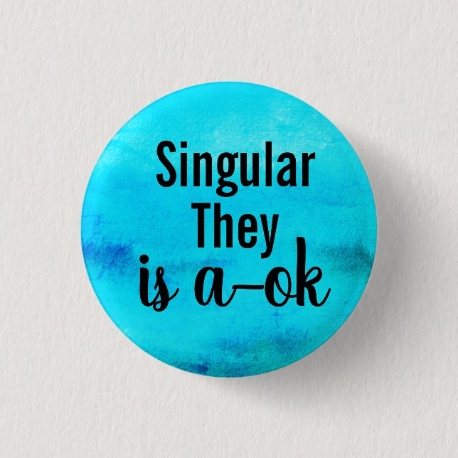 Singular They is a-ok 3 Cm Round Badge (Front)