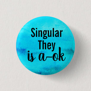 Singular They is a-ok 3 Cm Round Badge