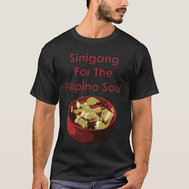 Sinigang For The Filipino Soul T-Shirt (Front)