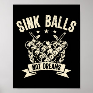 Sink Not Dreams Snooker Pool Billiards Player Poster