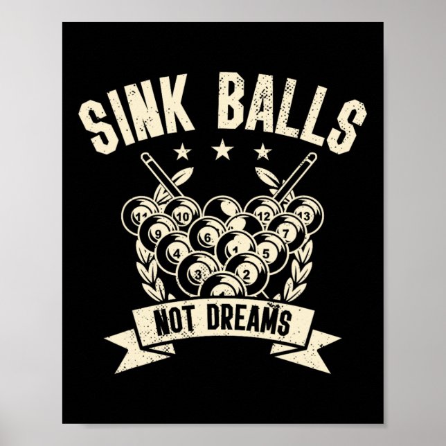 Sink Not Dreams Snooker Pool Billiards Player  Poster (Front)