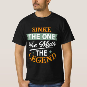 Sinke The One The Myth The Legend T-Shirt