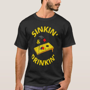 Sinkin and Drinkin Cornhole Bean Bag Game Sacks Ba T-Shirt