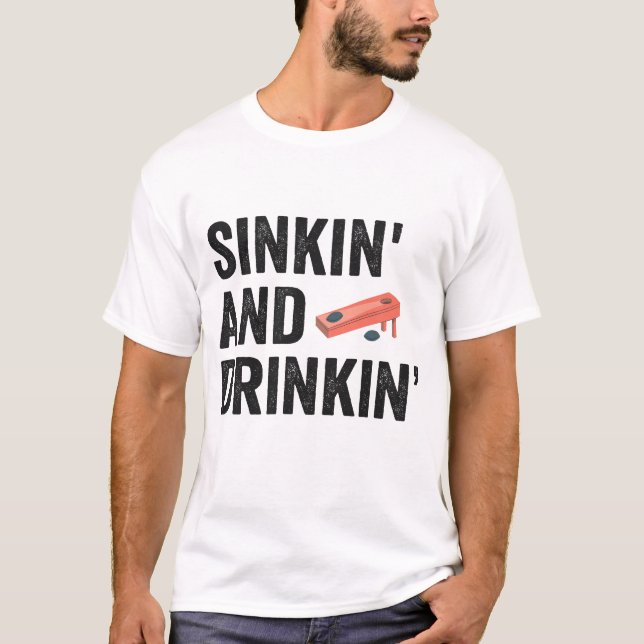 Sinkin and Drinkin Funny Cornhole Funny Gift  T-Shirt (Front)