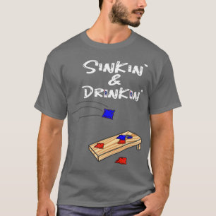 Sinkin  Drinkin Cornhole T-Shirt