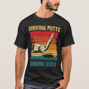 Sinking Putts Banging-sluts Golf Player Coach Vint T-Shirt