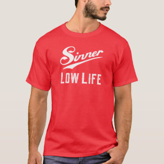 Sinner - Low Life T-Shirt