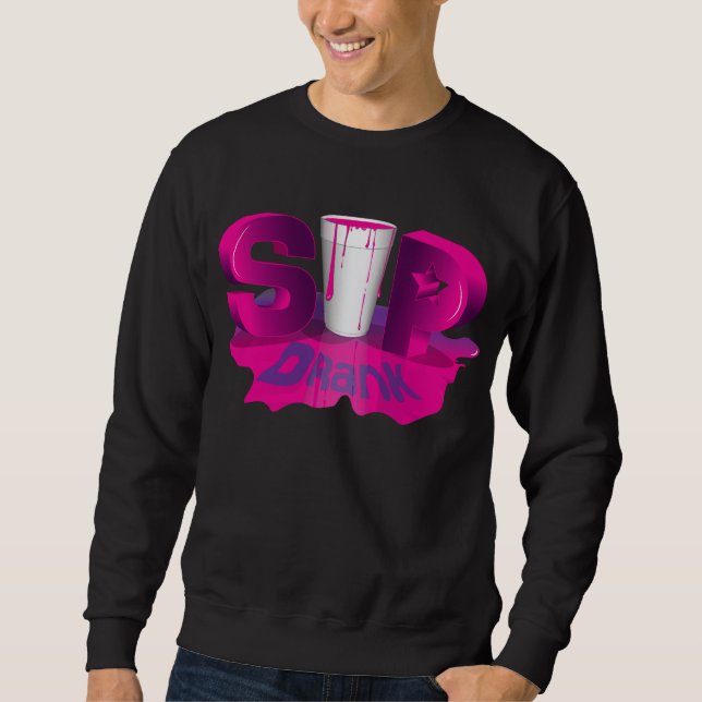 Sip Drank Sweatshirt (Front)