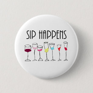 SIP HAPPENS 6 CM ROUND BADGE