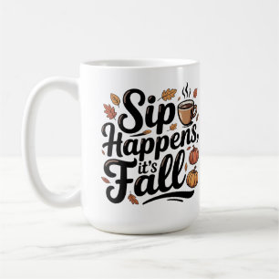 Sip happens autumn humour Mug