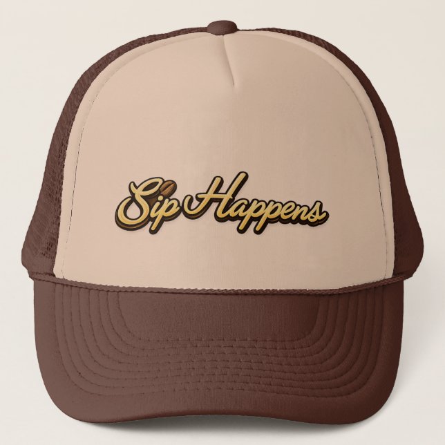 Sip Happens Coffee Cap,  Trucker Hat (Front)