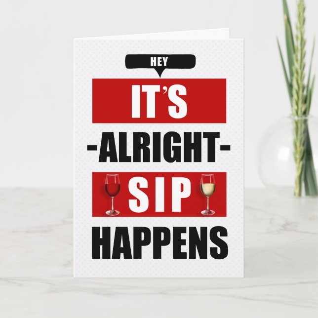 SIP Happens it's Okay to WINE Funny Birthday Card (Front)