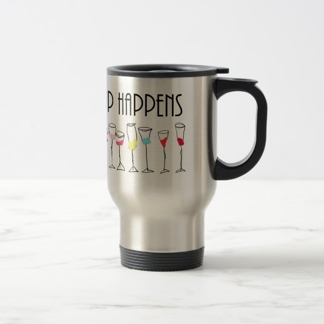 SIP HAPPENS TRAVEL MUG (Right)