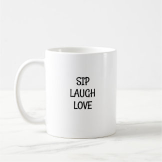 Sip, Laugh, Love: Find Joy in Every Sip Coffee Mug